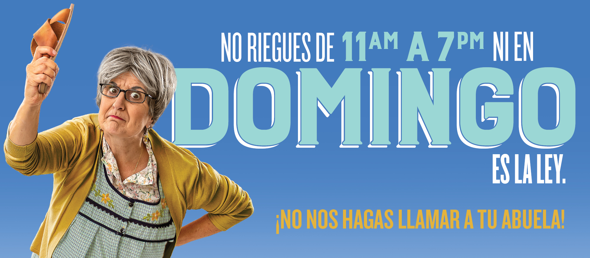 Abuela holding the choncla in the air as a warning to follow summer watering restrictions
